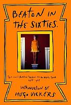 Beaton in the sixties : the Cecil Beaton diaries as he wrote them, 1965-1969