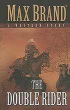 The Double Rider : a Western Story