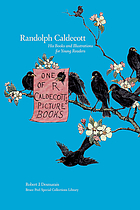 Randolph Caldecott : his books and illustrations for young readers
