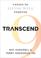 Transcend : nine steps to living well forever