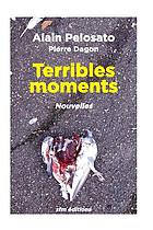 Terribles moments : nouvelles : 1993-2013