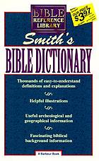 The new Smith's Bible dictionary