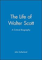 The Life of Walter Scott : a critical biography
