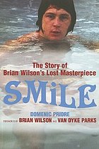 Smile : the story of Brian Wilson's lost masterpiece
