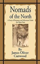 Nomads of the North : a story of romance and adventure under the open stars