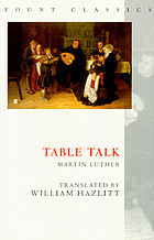 The table-talk of Martin Luther