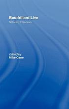 Baudrillard live : selected interviews