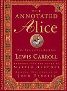 The annotated Alice: Alice's adventures in Wonderland & Through the looking glass