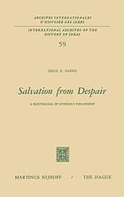 Salvation from despair; a reappraisal of Spinoza's philosophy