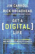 Get a (digital) life : an Internet reality check