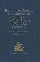 Barbot on Guinea : the writings of Jean Barbot on West Africa, 1678-1712