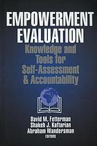Empowerment evaluation : knowledge and tools for self-assessment & accountability
