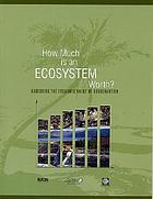 How much is an ecosystem worth? assessing the economic value of conservation