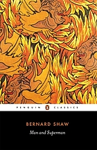 Man and superman : a comedy and a philosophy