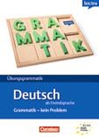 Übungsgrammatik Deutsch als Fremdsprache A1/A2 : Grammatik - kein Problem
