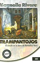 Trampantojos : el círculo en la obra de Remedios Varo