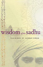 Wisdom of the sadhu : teachings of Sundar Singh