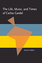 The life, music & times of Carlos Gardel