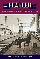 Flagler, Rockefeller partner and Florida baron