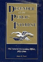 Defender of the public interest : the General Accounting Office, 1921-1966