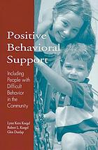 Positive behavioral support : including people with difficult behavior in the community
