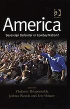 America : sovereign defender or cowboy nation