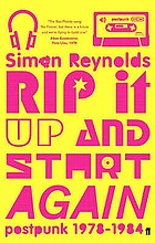 Rip it up and start again : post-punk 1978-84
