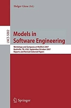 Models in software engineering : workshops and symposia at MoDELS 2007, Nashville, TN, USA, September 30 - October 5, 2007 ; reports and revised selected papers