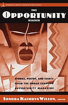 Opportunity reader : stories, poetry, and essays from the Urban League's Opportunity magazine