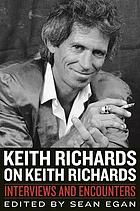 Keith Richards on Keith Richards : interviews and encounters