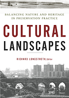 Cultural landscapes : balancing nature and heritage in preservation practice