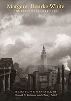 Margaret Bourke-White : the early work, 1922-1930