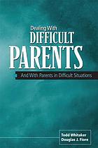 Dealing with difficult parents (and with parents in difficult situations)