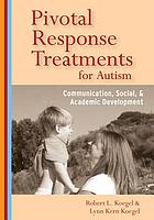 Pivotal response treatments for autism : communication, social & academic development