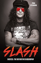 Slash : excess: the definitive biography