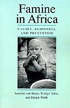 Famine in Africa : causes, responses, and prevention