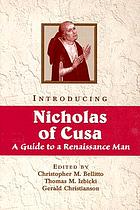 Introducing Nicholas of Cusa : a guide to a Renaissance man