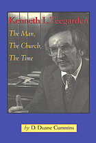 Kenneth L. Teegarden : the man, the church, the time
