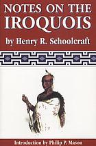 Notes on the Iroquois : or, contributions to American history, antiquities, and general ethnology