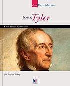 John Tyler : our tenth president