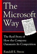 The Microsoft way : the real story of how the company outsmarts its competition