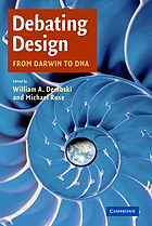 Debating design : from Darwin to DNA