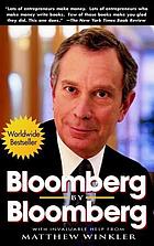 Bloomberg by Bloomberg : with invaluable help from Matthew Winkler