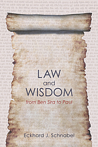 Law and wisdom from Ben Sira to Paul : a tradition historical enquiry into the relation of law, wisdom, and ethics