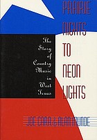 Prairie nights to neon lights : the story of country music in west Texas