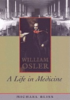 William Osler : a life in medicine