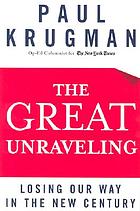 The great unraveling : losing our way in the new century