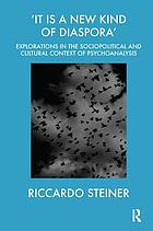 It is a new kind of diaspora" explorations in the sociopolitical and cultural context of psychoanalysis