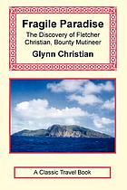 Fragile paradise : the discovery of Fletcher Christian, Bounty mutineer