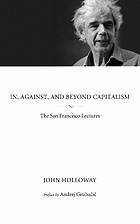In, against, and beyond capitalism : the San Francisco lectures